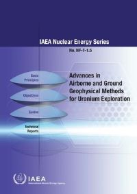 Book Cover for Advances In Airborne And Ground Geophysical Methods For Uranium Exploration by International Atomic Energy Agency