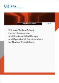 Book Cover for Volcanic Tephra Fallout Hazard Assessment and the Associated Design and Operational Considerations for Nuclear Installations by IAEA