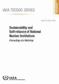 Book Cover for Sustainability and Self-Reliance of National Nuclear Institutions by IAEA