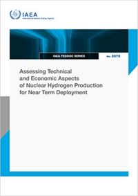 Book Cover for Assessing Technical and Economic Aspects of Nuclear Hydrogen Production for Near Term Deployment by IAEA