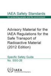 Book Cover for Advisory Material For The IAEA Regulations For The Safe Transport Of Radioactive Material by International Atomic Energy Agency