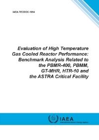 Book Cover for Evaluation Of High Temperature Gas Cooled Reactor Performance: Benchmark Analysis Related To The PBMR-400, Pbmm, GT-MHR, HTR-10 And The Astra Critical Facility by International Atomic Energy Agency