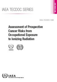 Book Cover for Assessment of Prospective Cancer Risks from Occupational Exposure to Ionizing Radiation by IAEA