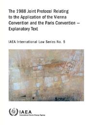 Book Cover for 1988 Joint Protocol Relating To The Application Of The Vienna Convention And The Paris Convention - Explanatory Text by International Atomic Energy Agency