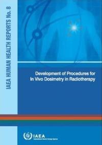 Book Cover for Development Of Procedures For In Vivo Dosimetry In Radiotherapy by International Atomic Energy Agency