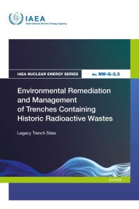 Book Cover for Environmental Remediation and Management of Trenches Containing Historic Radioactive Wastes by IAEA
