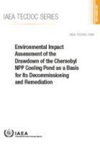 Book Cover for Environmental Impact Assessment of the Drawdown of the Chernobyl NPP Cooling Pond as a Basis for Its Decommissioning and Remediation by IAEA