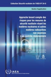 Book Cover for Risk Informed Approach for Nuclear Security Measures for Nuclear and Other Radioactive Material Out of Regulatory Control (French Edition) by International Atomic Energy Agency