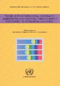Book Cover for The Role of International Investment Agreements in Attracting Foreign Direct Investment to Developing Countries by United Nations Conference on Trade and Development