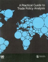 Book Cover for A Practical Guide to Trade Policy Analysis by United Nations