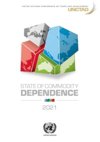 Book Cover for State of Commodity Dependence 2021 by United Nations Conference on Trade and Development