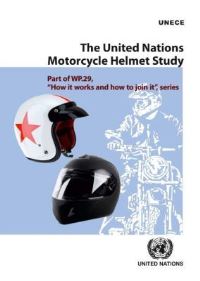 Book Cover for The United Nations Motorcycle Helmet Study by United Nations