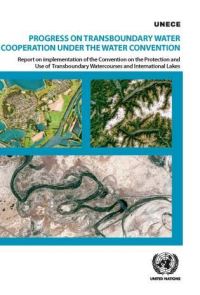 Book Cover for Progress on Transboundary Water Cooperation Under the Water Convention by United Nations, United Nations