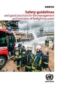 Book Cover for Safety Guidelines and Good Practices for the Management and Retention of Firefighting Water by United Nations
