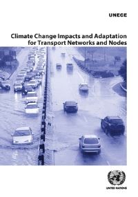 Book Cover for Climate Change Impacts and Adaptation for Transport Networks and Nodes by United Nations