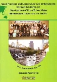 Book Cover for Good Practices and Lessons Learned of the Second Regional Workshop on Development of Eco-Efficient Water Infrastructure in Asia and the Pacific by United Nations