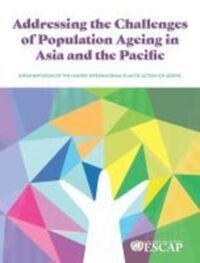Book Cover for Addressing the Challenges of Population Ageing in Asia and the Pacific by United Nations