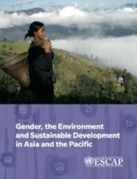 Book Cover for Gender, the Environment and Sustainable Development in Asia and the Pacific by United Nations