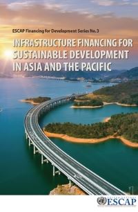 Book Cover for Infrastructure Financing for Sustainable Development in Asia and the Pacific by United Nations