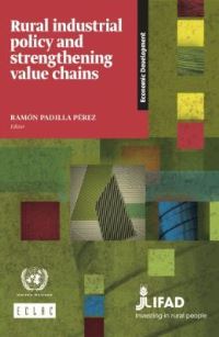 Book Cover for Rural Industrial Policy and Strengthening Value Chains by United Nations, International Fund for Agricultural Development