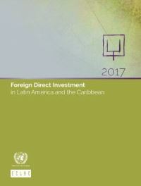 Book Cover for Foreign Direct Investment in Latin America and the Caribbean 2017 by United Nations Economic Commission for Latin America and the Caribbean