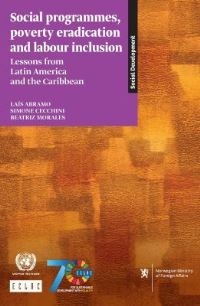 Book Cover for Social Programmes, Poverty Eradication and Labour Inclusion by Laís Wendel Abramo, Simone Cecchini, Beatriz Morales