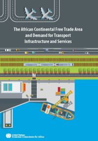 Book Cover for The African Continental Free Trade Area and Demand for Transport Infrastructure and Services by United Nations Economic Commission for Africa