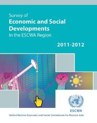 Book Cover for Survey of Economic and Social Developments in the ESCWA Region 2011-2012 by United Nations