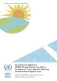Book Cover for Developing the Capacity of ESCWA Member Countries to Address the Water and Energy Nexus for Achieving Sustainable Development Goals. Water-Energy Nexus Operational Toolkit by United Nations