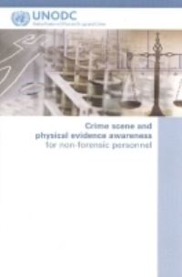 Book Cover for Crime Scene and Physical Evidence Awareness for Non-Forensic Personnel by United Nations