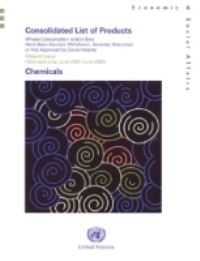 Book Cover for Consolidated List of Products Whose Consumption And/or Sale Have Been Banned, Withdrawn, Severely Restricted or Not Approved by Governments by United Nations