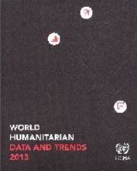 Book Cover for World Humanitarian Data and Trends 2013 by United Nations