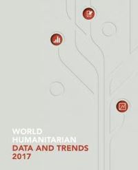 Book Cover for World Humanitarian Data and Trends 2017 by United Nations Office for the Coordination of Humanitarian Affairs