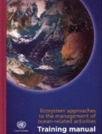 Book Cover for Ecosystem Approaches to the Management of Ocean-Related Activities by United Nations