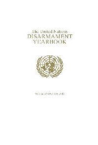 Book Cover for The United Nations Disarmament Yearbook 2012, Part 2 by Department for Disarmament Affairs