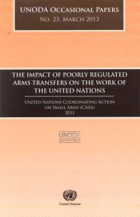 Book Cover for The Impact of Poorly Regulated Arms Transfers on the Work of the United Nations by United Nations