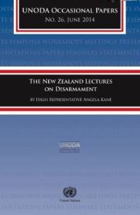Book Cover for The New Zealand Lectures on Disarmament by High Representative Angela Kane by United Nations, Office for Disarmament Affairs