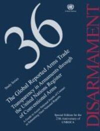 Book Cover for The Global Reported Arms Trade by United Nations