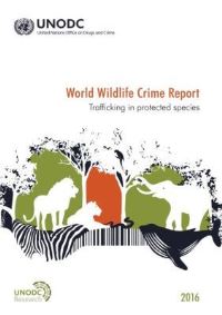 Book Cover for World Wildlife Crime Report 2016 by United Nations Office on Drugs and Crime