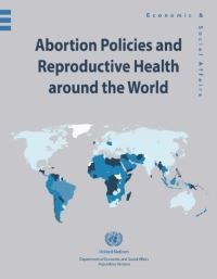 Book Cover for Abortion Policies and Reproductive Health Around the World by Vinod K Mishra, Victor GaigbeTogbe, Julia Ferre, United Nations