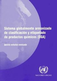 Book Cover for Sistema Globalmente Armonizado De Clasificacion Y Etiquetado De Productos Quimicos (SGA) by Economic Commission for Europe United Nations