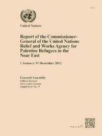 Book Cover for Report of the Commissioner-General of the United Nations Relief and Works Agency for Palestine Refugees in the Near East by United Nations Department of General Assembly Affairs and Conference Services