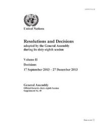 Book Cover for Resolutions and Decisions Adopted by the General Assembly During Its Sixty-Eighth Session, Volume II by Department of General Assembly Affairs and Conference Services United Nations