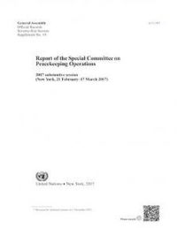 Book Cover for Report of the Special Committee on Peacekeeping Operations on the 2017 Substantive Session (New York, 21 February-17 March 2017) by UNDPKO