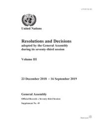 Book Cover for Resolutions and Decisions Adopted by the General Assembly During Its Seventy-Third Session: Volume III by United Nations Department for General Assembly and Conference Management
