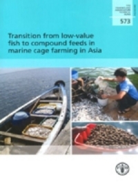 Book Cover for Transition from Low-Value Fish to Compound Feeds in Marine Cage Farming in Asia by Mohammad R Hasan, Food and Agriculture Organization of the United Nations