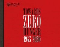 Book Cover for Towards Zero Hunger 1945-2030 by Food and Agriculture Organization of the United Nations, Food and Agriculture Organization of the United Nations