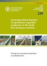 Book Cover for Good Agricultural Practices for Greenhouse Vegetable Production in the South East European Countries by Food and Agriculture Organization of the United Nations, Food and Agriculture Organization of the United Nations
