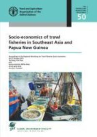 Book Cover for Socio-Economics of Trawl Fisheries in Southeast Asia and Papua New Guinea by Food and Agriculture Organization of the United Nations, Regional Workshop on Trawl Fisheries Socioeconomics, Socioeconomic Writeshop