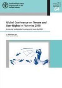 Book Cover for Global Conference on Tenure and User Rights in Fisheries 2018 by Global Conference on Tenure and User Rights in Fisheries, Food and Agriculture Organization of the United Nations